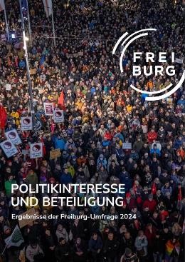Politikinteresse und Beteiligung - Ergebnisse der Freiburg-Umfrage 2024 Politikinteresse und Beteiligung - Ergebnisse der Freiburg-Umfrage 2024